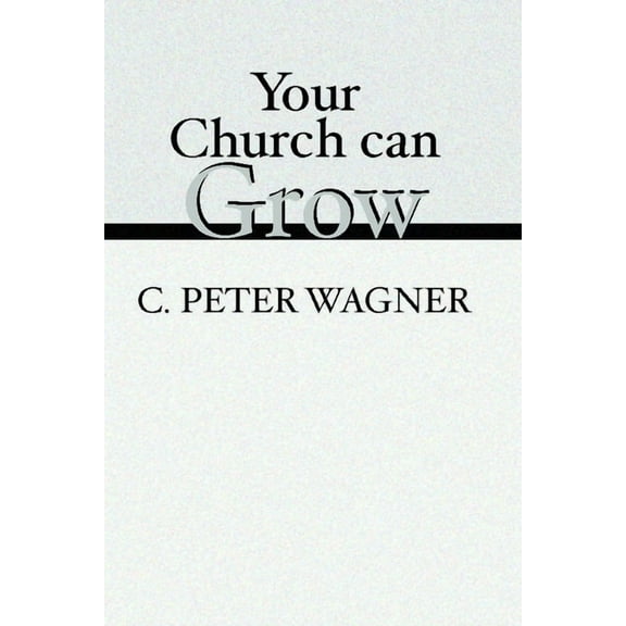 Your Church Can Grow: Seven Vital Signs of a Healthy Church (Paperback)