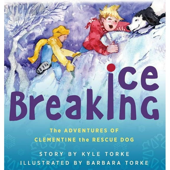 Ice Breaking: The Adventures of Clementine the Rescue Dog, (Hardcover)