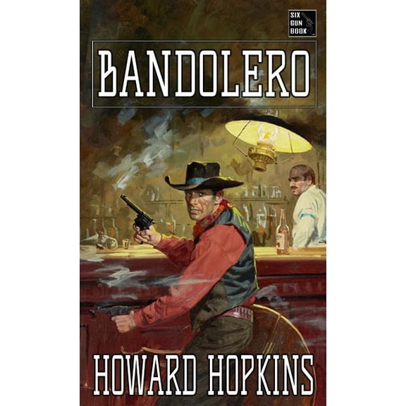 Howard Hopkins Westerns Bandolero: A Howard Hopkins Western Adventure, Book 2, (Paperback)