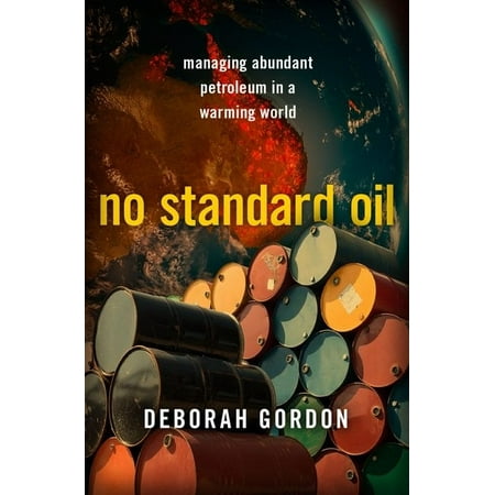 UPC: 9780190069476 | Carnegie Endowment for International Peace: No Standard Oil: Managing Abundant Petroleum in a Warming World (Hardcover)
