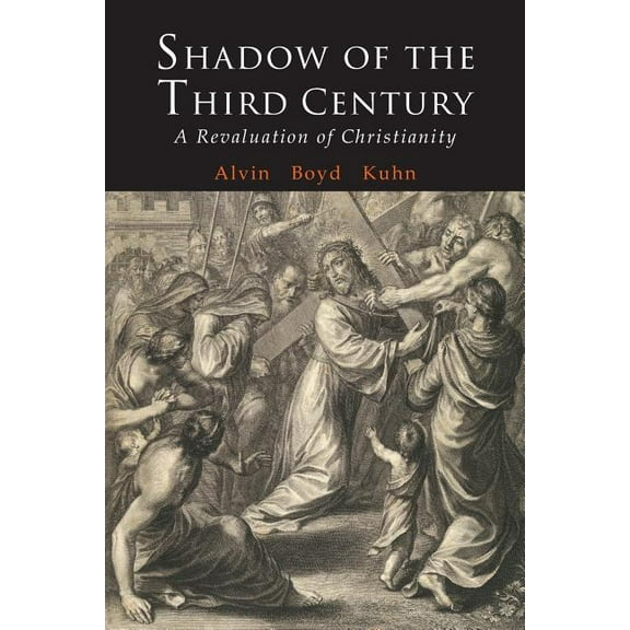 Shadow of the Third Century: A Revaluation of Christianity, (Paperback)