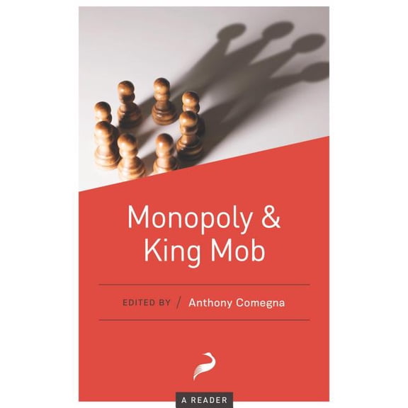 Monopoly and King Mob : A Reader (Paperback)