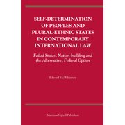 Self-Determination of Peoples and Plural-Ethnic States in Contemporary International Law: Failed States, Nation-Building, (Hardcover)