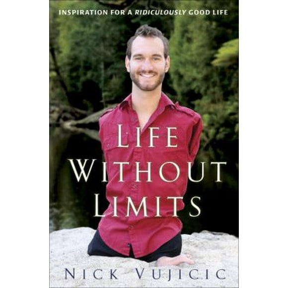 Pre-Owned Life Without Limits: Inspiration for a Ridiculously Good Life (Hardcover) 0307589730 9780307589736