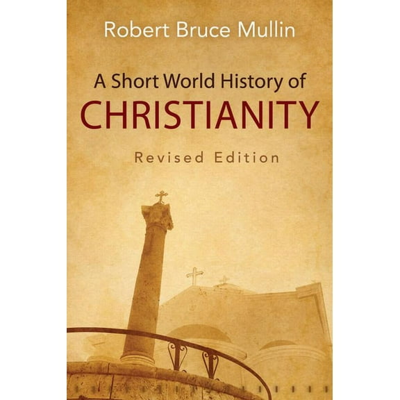A Short World History of Christianity, Revised Edition, (Paperback)