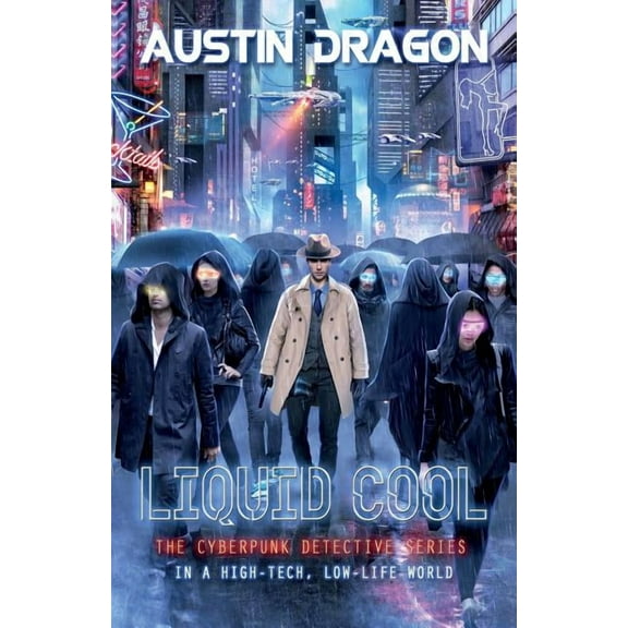 Liquid Cool Liquid Cool (Liquid Cool Book 1): The Cyberpunk Detective Series, Book 1, (Paperback)
