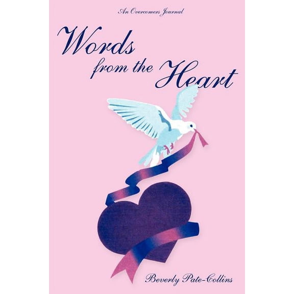 Words From the Heart: An Overcomers Journal (Paperback) by Beverly Pate-Collins