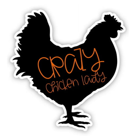 Crazy Chicken Lady - 3" Vinyl Sticker - For Car Laptop I-Pad Phone Helmet Hard Hat - Waterproof Decal