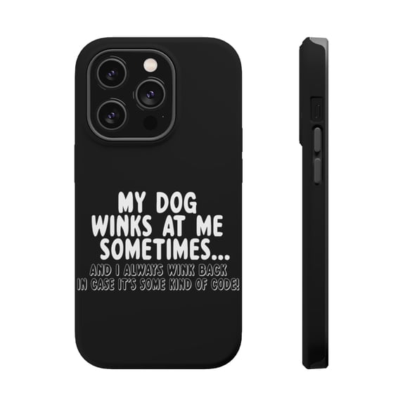 DistinctInk Tough Case for Apple iPhone 15 PRO (6.1" Screen), Compatible with MagSafe Charging - My Dog Winks at Me Sometimes