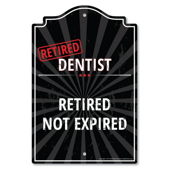 SignMission P-1014-RET-Dentist 10 x 14 in. Plastic Sign - Retired Dentist
