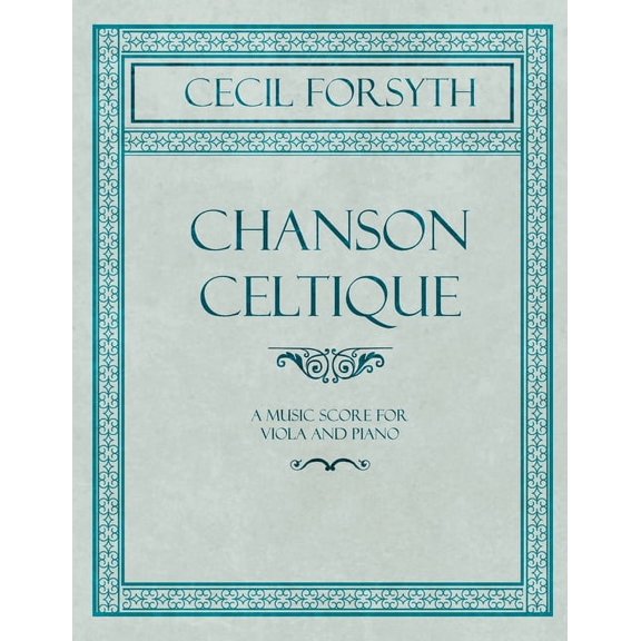 Chanson Celtique - A Music Score for Viola and Piano, (Paperback)