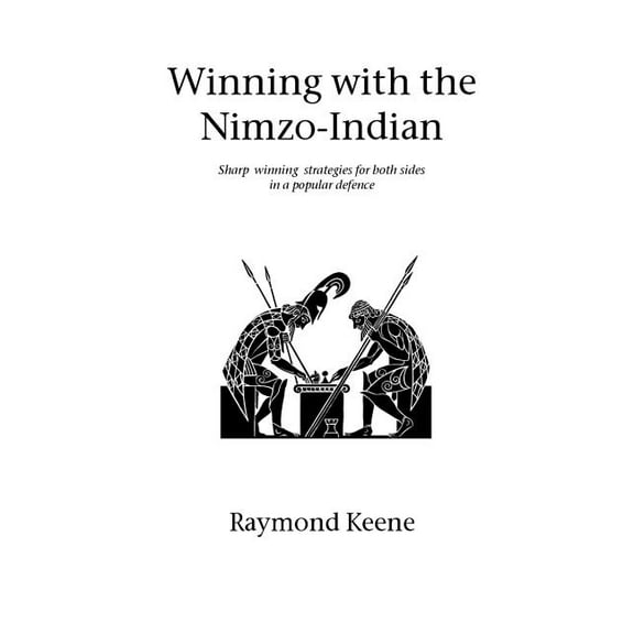 Winning with the Nimzo-Indian : Sharp winning strategies for both sides in a popular defence (Paperback)