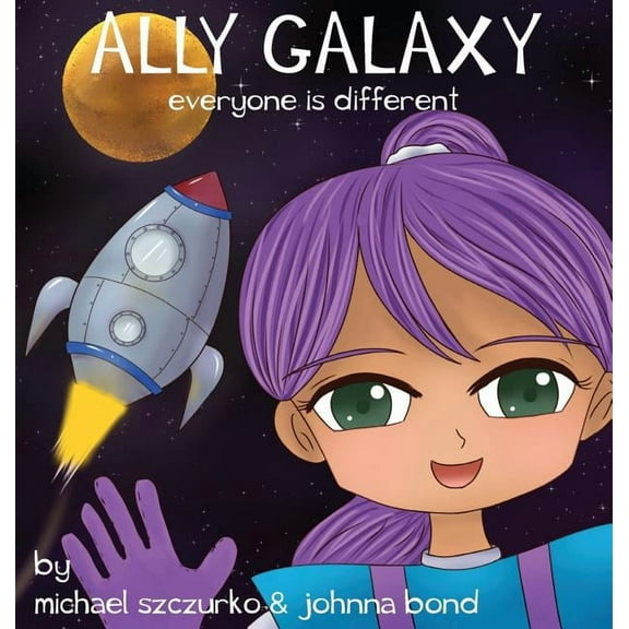 Ally Galaxy: Everyone is Different, (Hardcover)