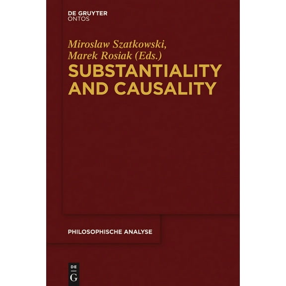 Philosophische Analyse / Philosophical A Substantiality and Causality, Book 60, (Hardcover)