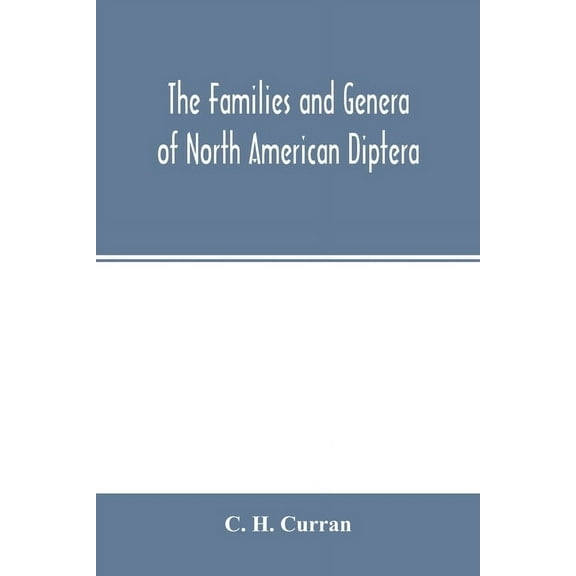 The families and genera of North American Diptera, (Paperback)