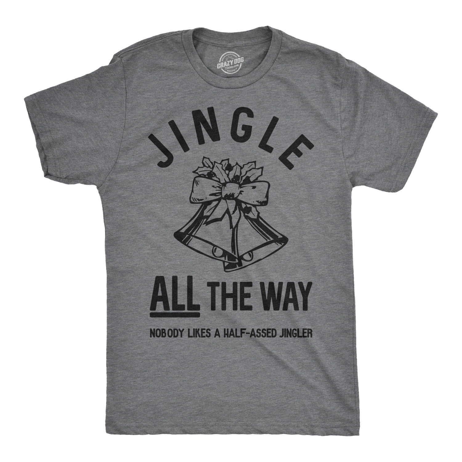 Crazy Dog T-Shirts - Mens Jingle All The Way T shirt Funny ...