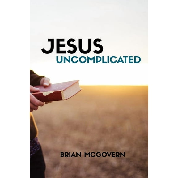 Jesus Uncomplicated (Paperback)