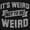 Black, variant on Its Weird Not Be Weird Nerd Geek Cute Men's Graphic T Shirt Tees Brisco Brands S