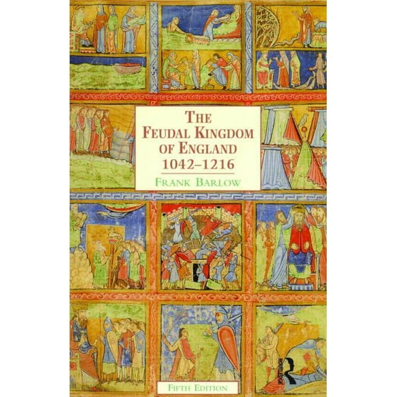 History of England The Feudal Kingdom of England: 1042-1216, (Paperback)
