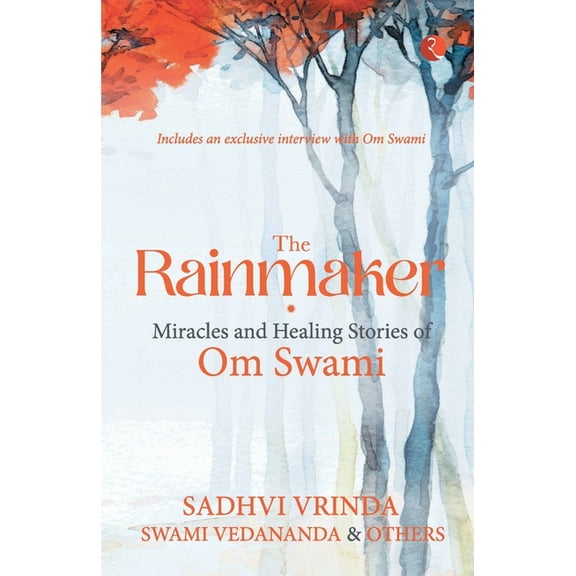 The Rainmaker Miracles of Healing Stories of Om Sawami, (Paperback)