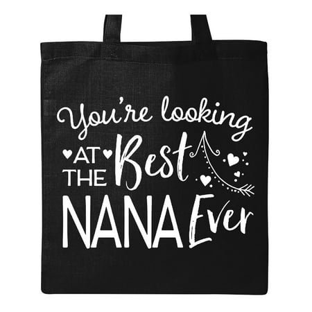 Youre Looking at the Best Nana Ever Tote Bag