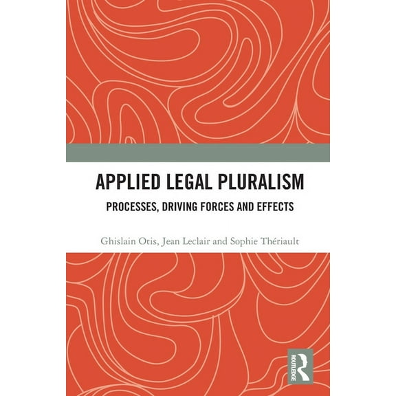 Applied Legal Pluralism: Processes, Driving Forces and Effects, (Paperback)