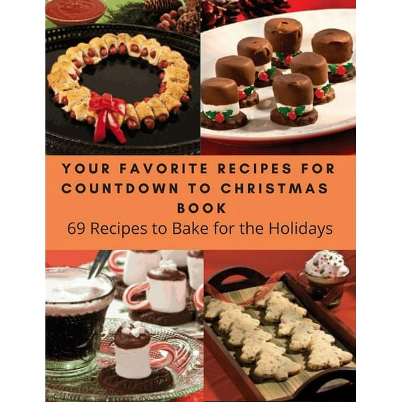 your favorite recipes for Countdown to Christmas Book : Have a Very Merry Movie Holiday, Inspired Ideas for Holiday Cooking (Paperback)