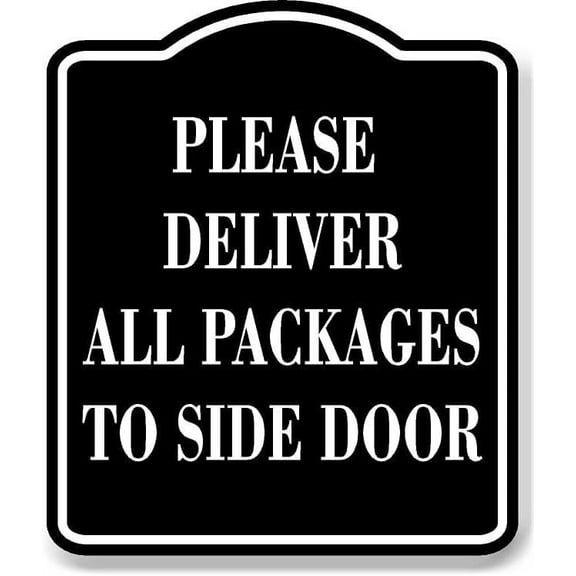 Please Deliver All Packages To Side Door BLACK Aluminum Composite Sign, 8.5"x10"
