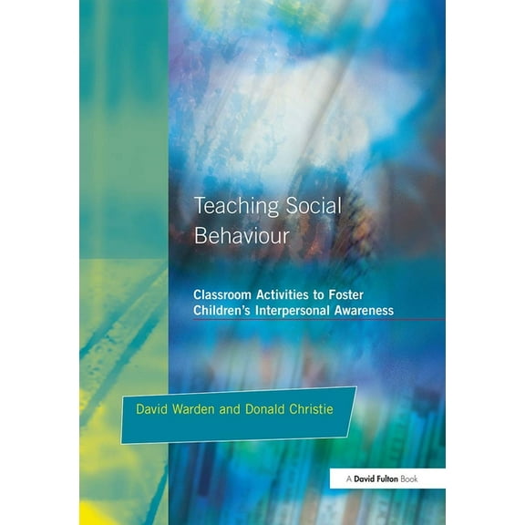 Resource Materials for Teachers Teaching Social Behaviour: Classroom Activities to Foster Children's Interpersonal Awareness, (Paperback)