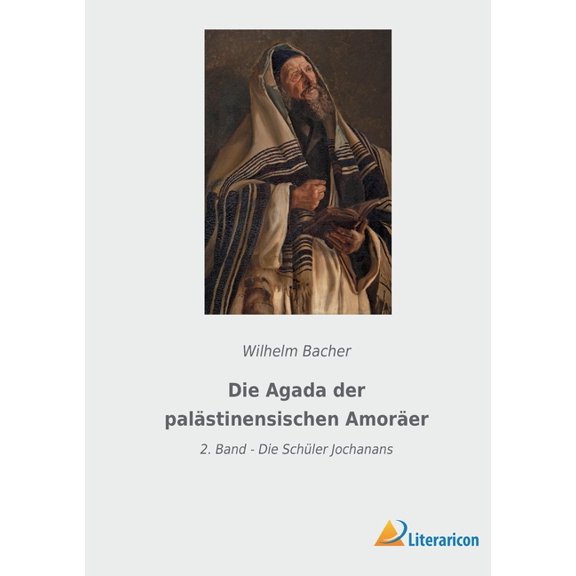 Die Agada der palästinensischen Amoräer : 2. Band - Die Schüler Jochanans (Paperback)