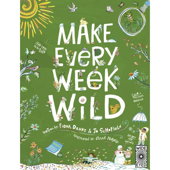 Make It Wild! Make Every Week Wild: 52 Creative Activities for Outdoor Adventures, (Paperback)