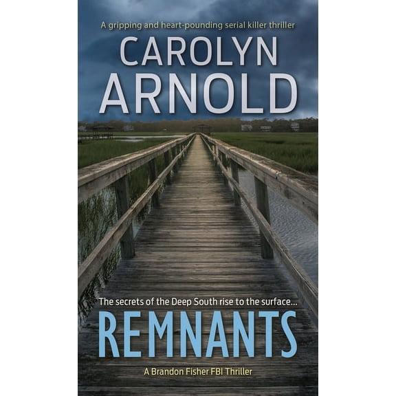 Brandon Fisher FBI Remnants: A gripping and heart-pounding serial killer thriller, Book 6, (Paperback)