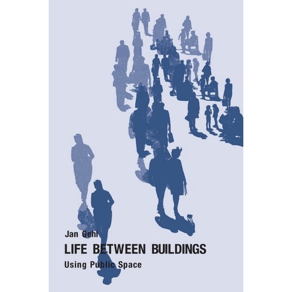 Life Between Buildings: Using Public Space, (Paperback)