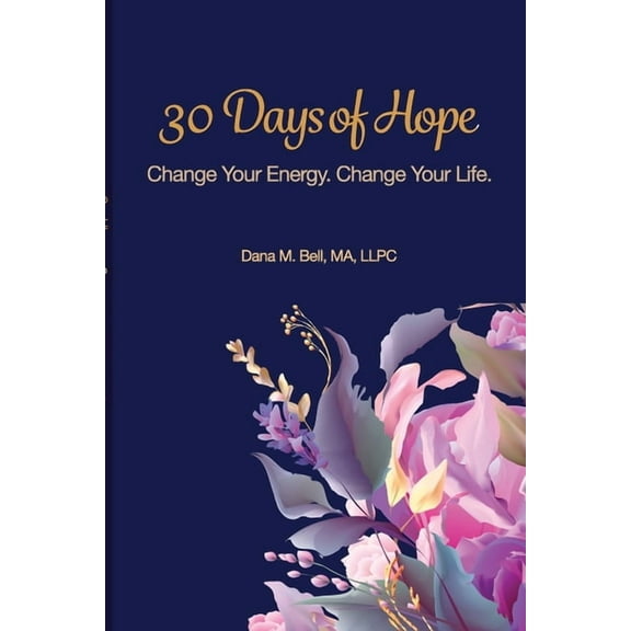 30 Days of Hope: Change your energy Change your life, (Paperback)