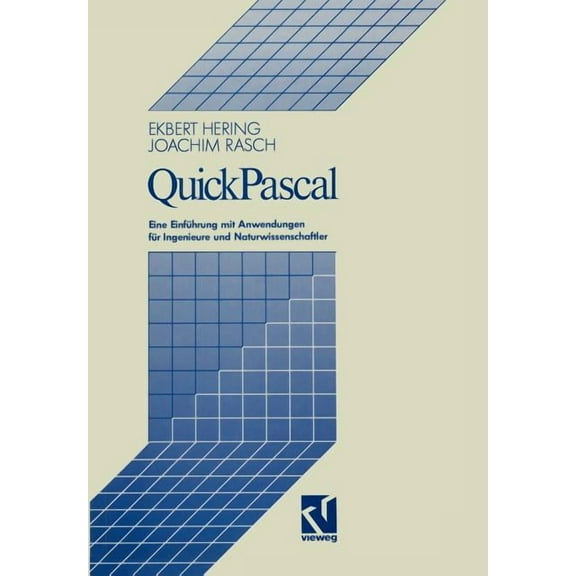 Quickpascal: Eine EinfÃ¼hrung Mit Anwendungen FÃ¼r Ingenieure Und Naturwissenschaftler, (Paperback)