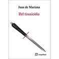 thumbnail image 1 of Libro Del Tiranicidio Tapa Blanda, Autor Juan De Mariana, Editorial Sequitur, 1 of 2