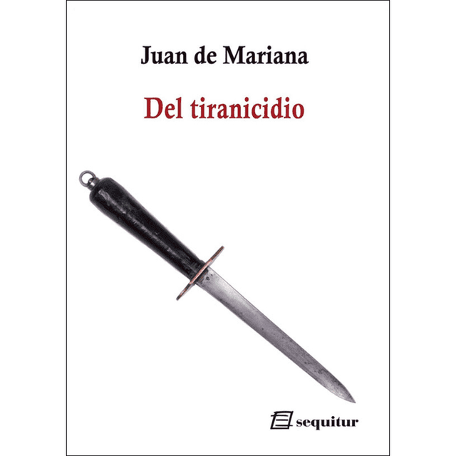 Libro Del Tiranicidio Tapa Blanda, Autor Juan De Mariana, Editorial Sequitur