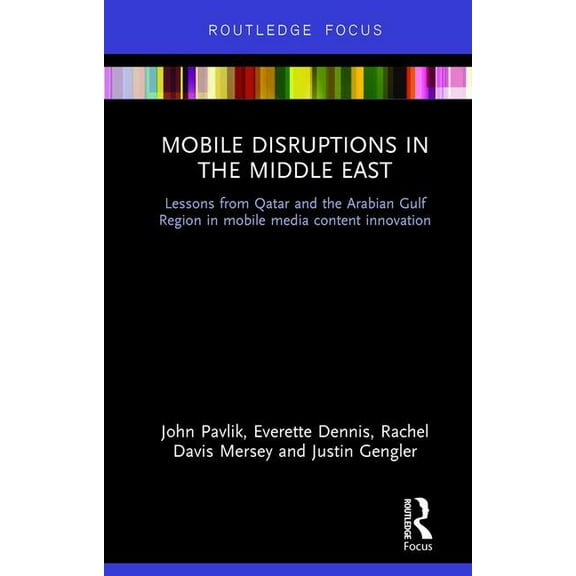 Disruptions Mobile Disruptions in the Middle East: Lessons from Qatar and the Arabian Gulf Region in mobile media content innovation, (Hardcover)