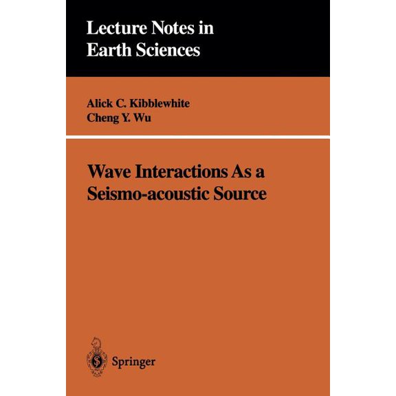 Lecture Notes in Earth Sciences Wave Interactions as a Seismo-Acoustic Source, Book 59, (Paperback)
