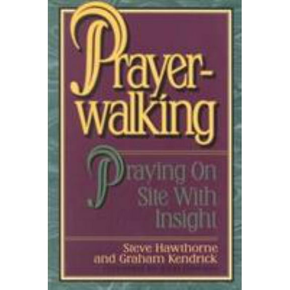 Pre-Owned Prayer Walking: Praying on Site with Insight (Paperback) 0884192687 9780884192688