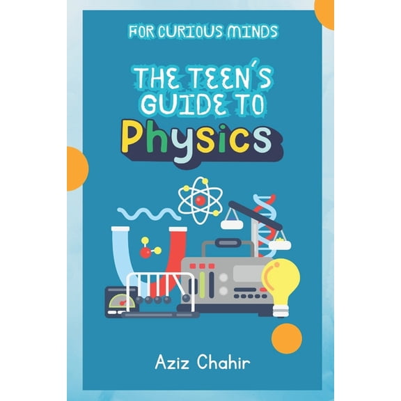 The Teen's Guide to Physics, (Paperback)