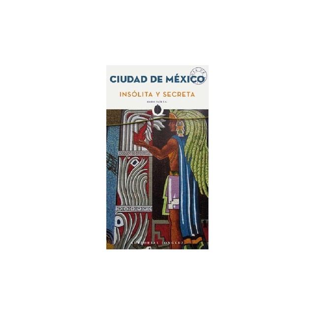 CIUDAD DE MEXICO INSOLITA Y SECRETA JONGLEZ 9782361951733