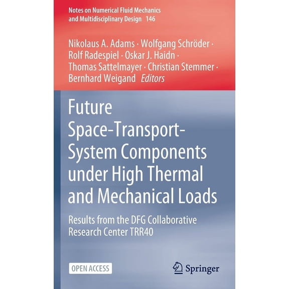 Notes on Numerical Fluid Mechanics and M Future Space-Transport-System Components Under High Thermal and Mechanical Loads: Results from the Dfg Collaborative Res, Book 146, (Hardcover)