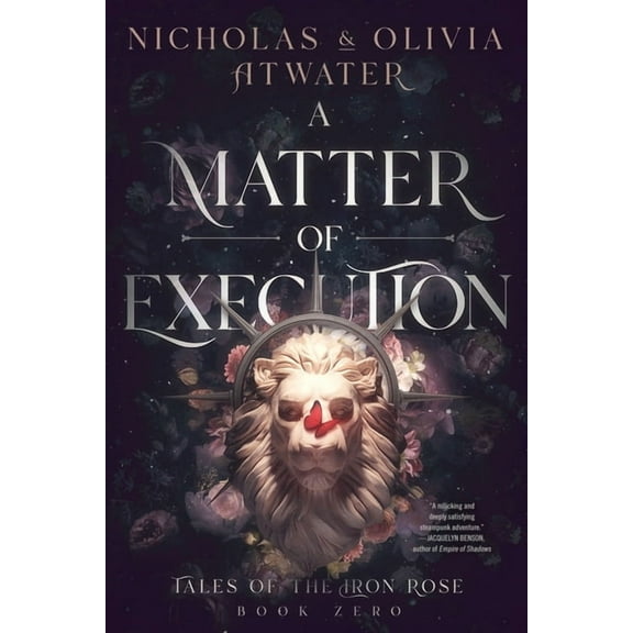 Tales of the Iron Rose A Matter of Execution, Book 0, (Paperback)