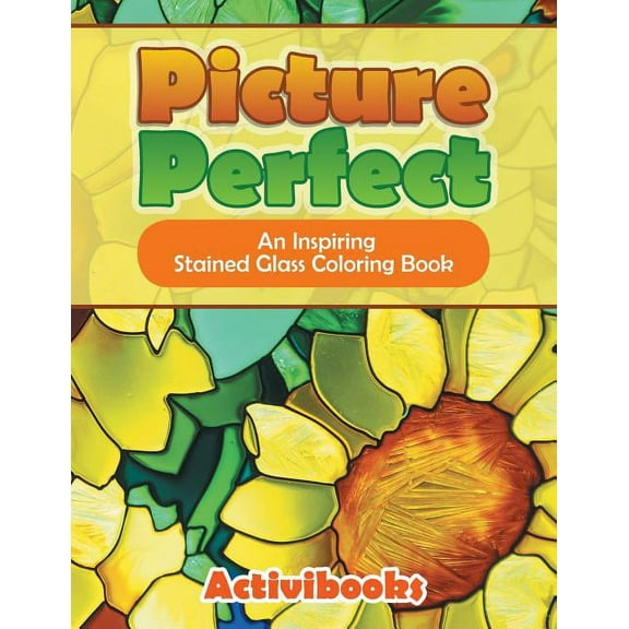 Picture Perfect: An Inspiring Stained Glass Coloring Book (Paperback)
