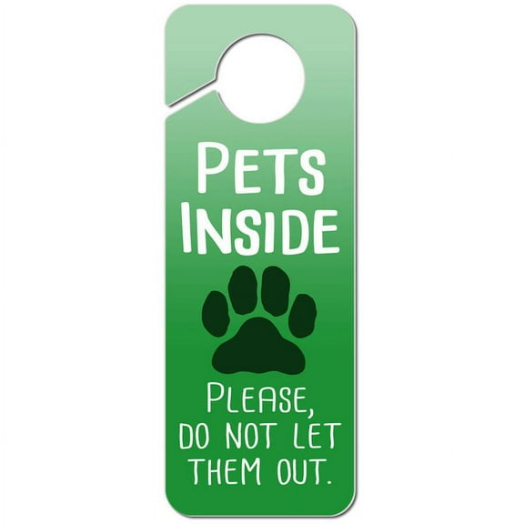 Pets Inside Please Do Not Let Them Out Plastic Door Knob Hanger Sign
