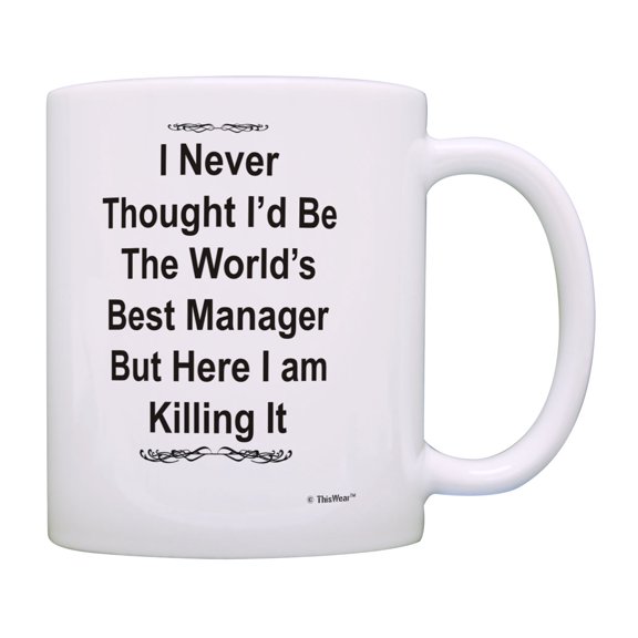 ThisWear Manager Coffee Mug Never Thought I'd Be The World's Best Manager Cup Office Coffee Mug