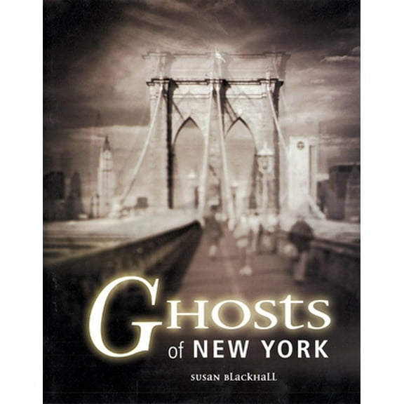 Pre-Owned Ghosts of New York (Hardcover) 1592234143 9781592234141