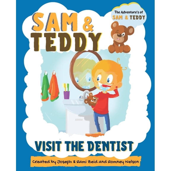 Sam and Teddy Visit the Dentist: The Adventures of Sam and Teddy The Fun and Creative Introductory Dental Visit Book for, (Paperback)