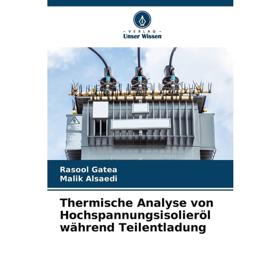 Thermische Analyse von Hochspannungsisolieröl während Teilentladung, (Paperback)